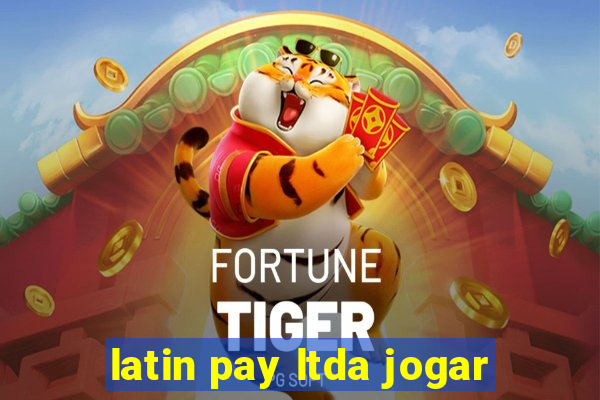 latin pay ltda jogar